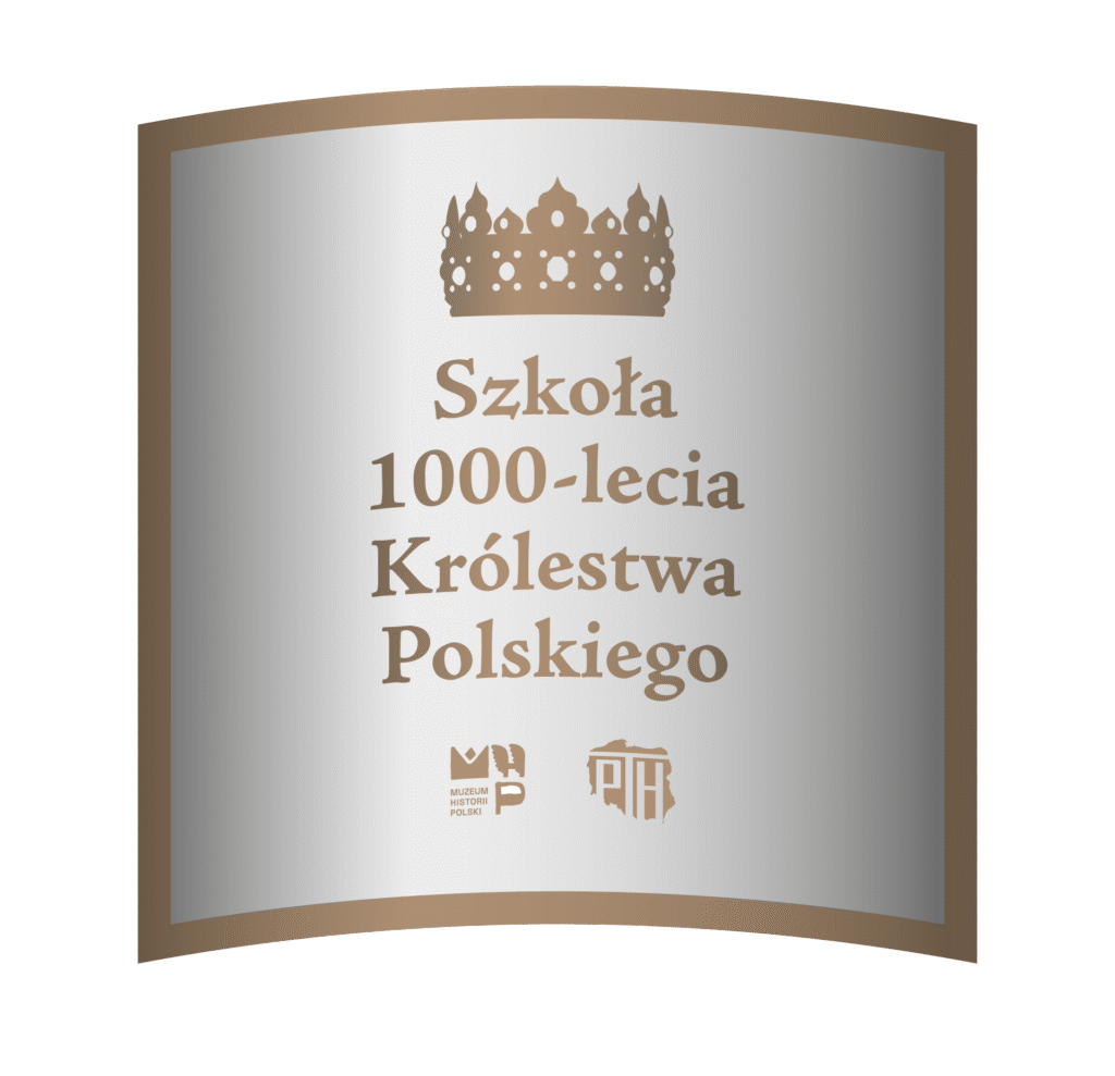 Jesteśmy szkołą 1000-lecia Królestwa Polskiego